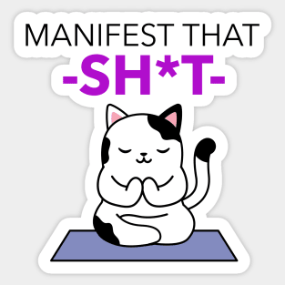 Manifest That Shit Sticker